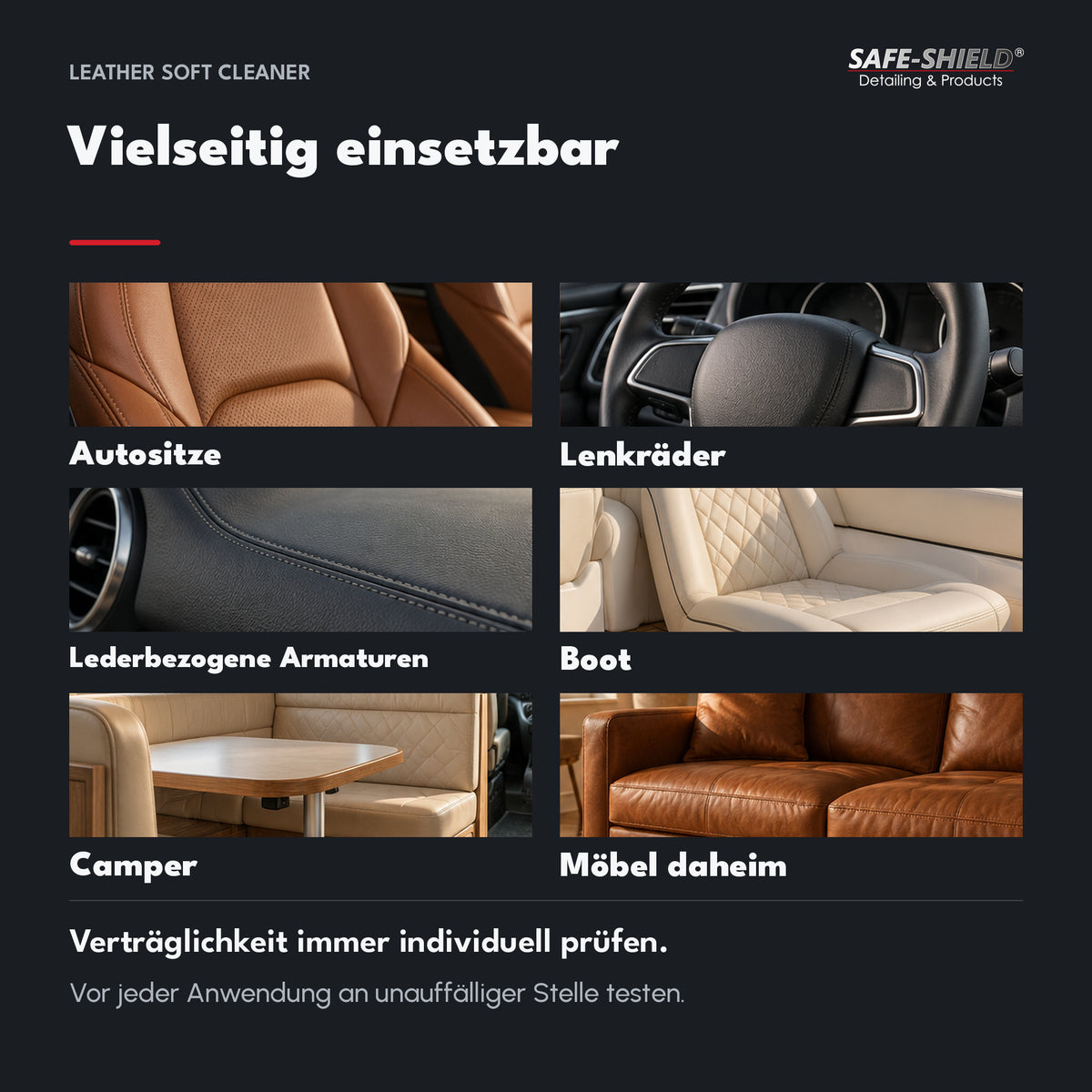 Uses for Safe-Shield Leather Soft Cleaner: car seats, steering wheels, leather-covered dashboard surfaces and upholstery in boats, campervans and the home. Test compatibility first.